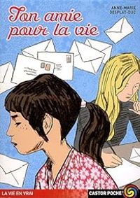 Couverture du livre Ton amie pour la vie - Anne Marie Desplat Duc