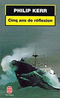 Philip Kerr - Cinq ans de réflexion