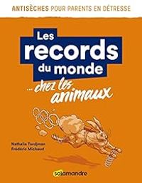 Couverture du livre Les records du monde... chez les animaux - Nathalie Tordjman