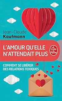 Couverture du livre L'amour qu'elle n'attendait plus - Jean Claude Kaufmann