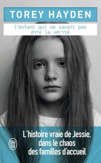 Torey Hayden - L'enfant qui ne savait pas dire la vérité