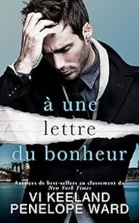 Couverture du livre À une lettre du bonheur - Penelope Ward - Vi Keeland