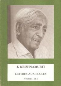 Jiddu Krishnamurti - Lettres aux écoles