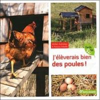 Couverture du livre J'élèverais bien des poules ! - Michel Audureau