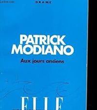 Couverture du livre Aux jours anciens - Patrick Modiano