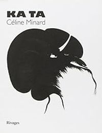 Couverture du livre Ka Ta - Celine Minard