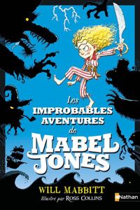 Will Mabbitt - Ross Collins(Illustrations) - Les improbables aventures de Mabel Jones 
