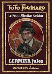 Jules Lermina - Toto Fouinard 