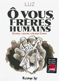 Albert Cohen - Luz - Ô vous, frères humains