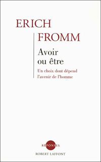 Erich Fromm - Avoir ou être