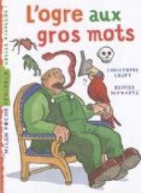 Christophe Loupy - Olivier Schwartz Ii - L'ogre aux gros mots