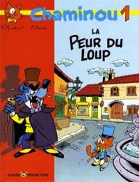 Raymond Macherot - Olivier Saive - La peur du loup