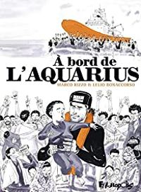 Marco Rizzo - Lelio Bonaccorso - À bord de l'Aquarius