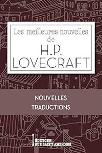 Howard Phillips Lovecraft - Les meilleures nouvelles de H.P. Lovecraft