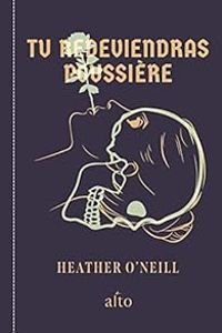 Couverture du livre Tu redeviendras poussière - Heather Oneill