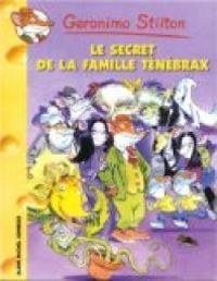 Geronimo Stilton - Le secret de la famille Ténébrax