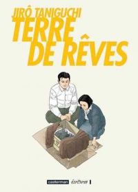 Jirô Taniguchi - Terre de rêves