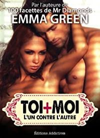 Emma Green - Toi + Moi : l’un contre l’autre, vol. 11