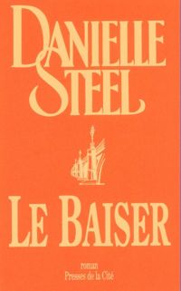 Danielle Steel - Le Baiser