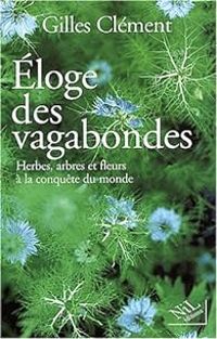 Gilles Clement - Éloge des vagabondes