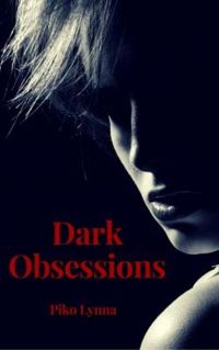 Piko Lynna - Dark Obsessions