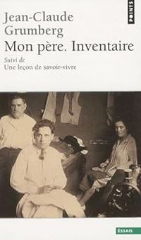 Couverture du livre Mon père. Inventaire - Une leçon de savoir-vivre - Jean Claude Grumberg