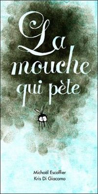 Couverture du livre La mouche qui pète - Michal Escoffier - Kris Di Giacomo