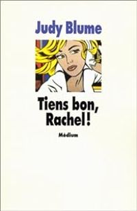 Judy Blume - Tiens bon, Rachel!