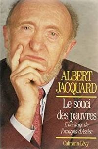 Albert Jacquard - Le souci des pauvres 