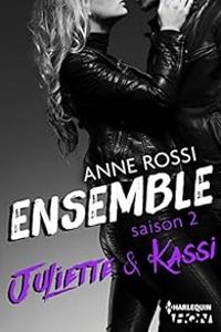 Anne Rossi - Ensemble - Saison 2 : Juliette & Kassi