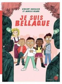 Couverture du livre Je suis Bellaque - Vincent Cuvellier