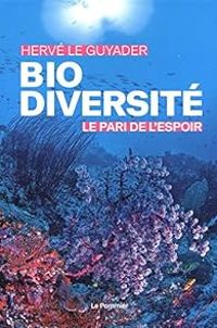 Couverture du livre Biodiversité : Le pari de l'espoir - Herve Le Guyader