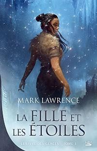 Mark Lawrence - La fille et les étoiles