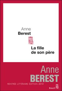 Anne Berest - La Fille de son père