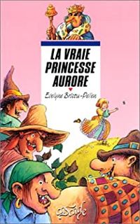 Evelyne Brisou Pellen - Thierry Christmann - La vraie princesse Aurore