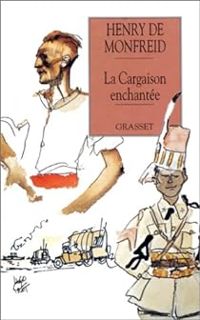 Couverture du livre La cargaison enchantée - Henry De Monfreid