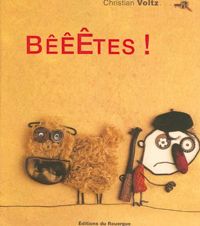 Couverture du livre Bêêêtes ! - Christian Voltz - Jean Louis Hess