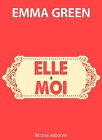 Couverture du livre Elle plus Moi - Emma Green