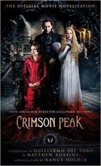 Nancy Holder - Crimson Peak: The Official Movie Novelization