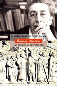 Marie Madeleine Davy - Eric Edelmann - Les chemins de la profondeur