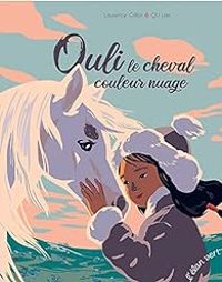 Laurence Gillot - Ouli, le cheval couleur nuage