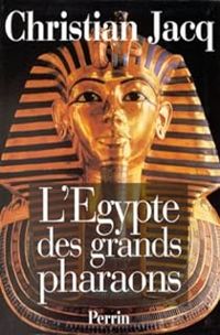 Couverture du livre L'Égypte des grands pharaons - Christian Jacq