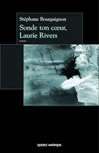 Stéphane Bourguignon - Sonde ton coeur, Laurie Rivers