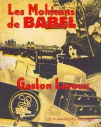 Couverture du livre Les Mohicans de Babel - Gaston Leroux