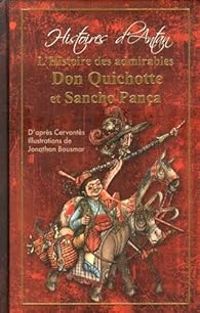 Miguel De Cervantes - L'Histoire des admirables Don Quichotte et Sancho Pança