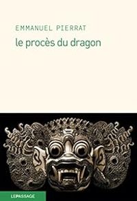 Emmanuel Pierrat - Le procès du dragon