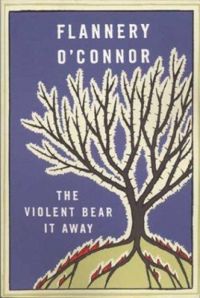 Flannery Oconnor - Et ce sont les violents qui l'emportent.