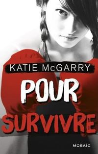 Couverture du livre Pour survivre - Katie Mcgarry