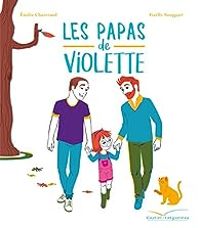 Couverture du livre Les papas de Violette - Emilie Chazerand - Galle Souppart