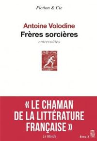 Antoine Volodine - Frères sorcières